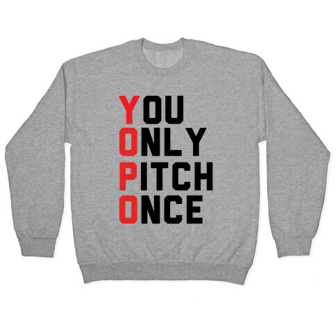 You Only Pitch Once Pullover