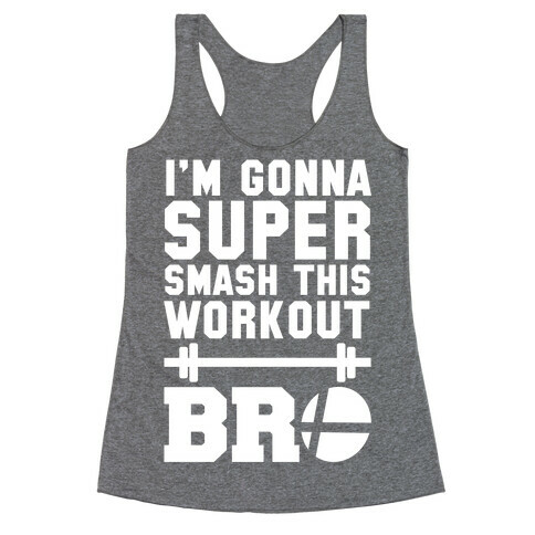 I'm Gonna Super Smash this Workout Bro Racerback Tank Top