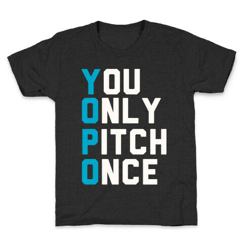 You Only Pitch Once Kids T-Shirt