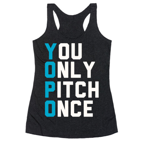You Only Pitch Once Racerback Tank Top