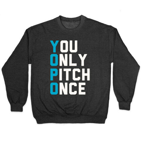 You Only Pitch Once Pullover
