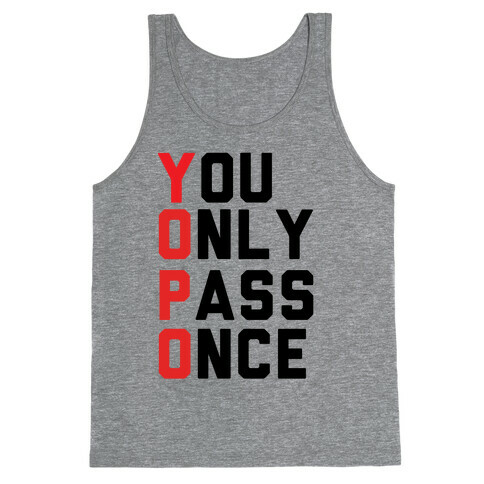 You Only Pass Once Tank Top