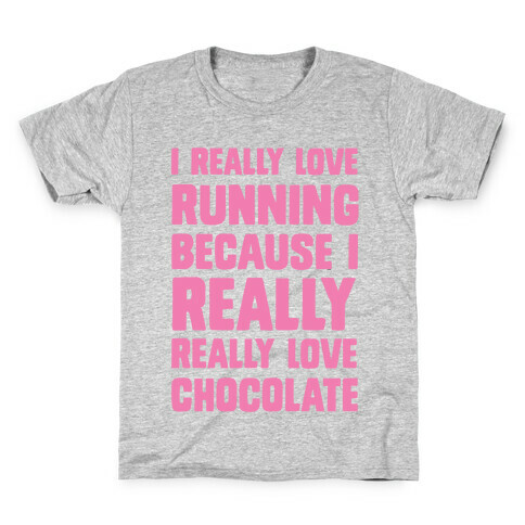 I Really Love Running Because I Really Really Love Chocolate Kids T-Shirt