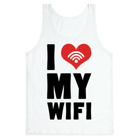 I Love My Wifi Tank Top