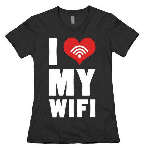 I Love My Wifi Womens T-Shirt