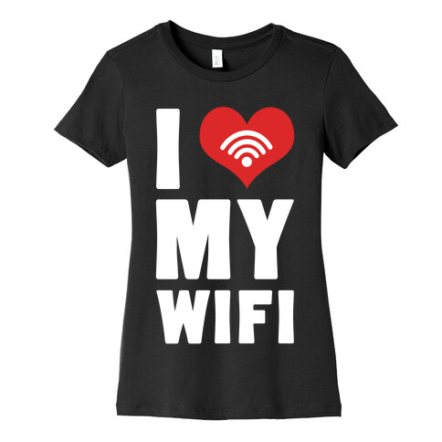 I Love My Wifi Womens T-Shirt