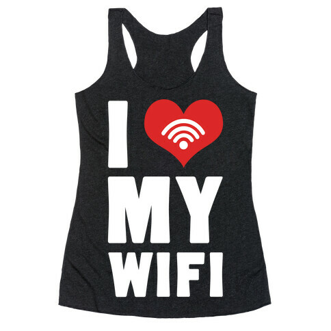 I Love My Wifi Racerback Tank Top