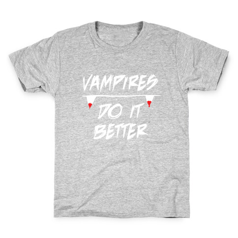 Vampires do it Better! Kids T-Shirt