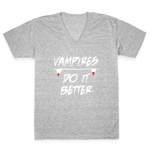 Vampires do it Better! V-Neck Tee Shirt