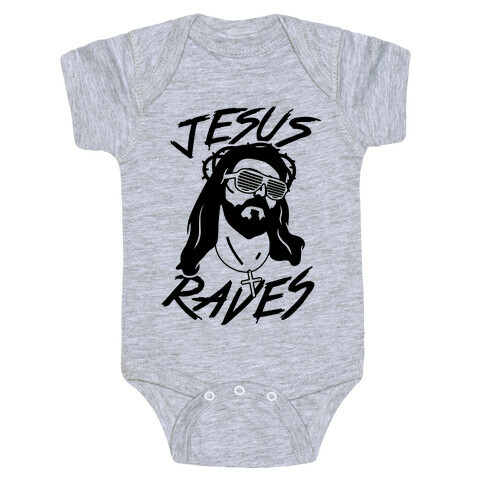 Jesus Raves Baby One-Piece