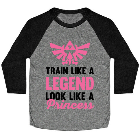 Train Like A Legend Look Like A Princess Baseball Tee