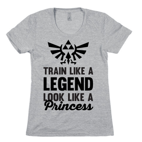 Train Like A Legend Look Like A Princess Womens T-Shirt