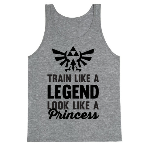 Train Like A Legend Look Like A Princess Tank Top