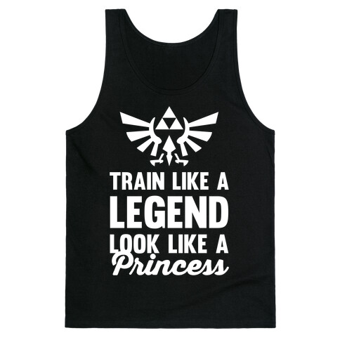 Train Like A Legend Look Like A Princess Tank Top