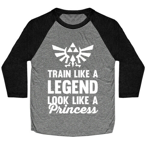 Train Like A Legend Look Like A Princess Baseball Tee