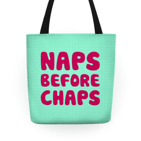 Naps Before Chaps Tote