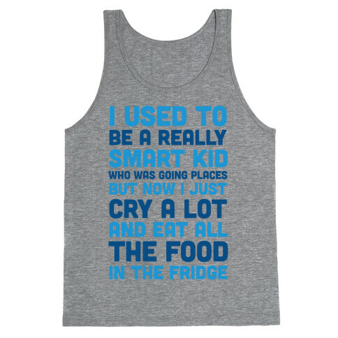 I Used To Be A Smart Kid Who Was Going Places Tank Top