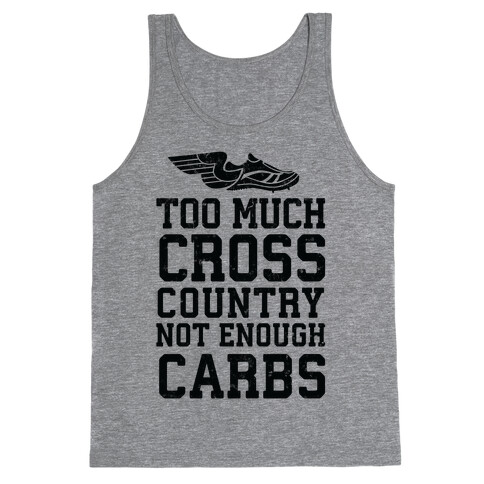 Too Much Cross Country Not Enough Carbs Tank Top