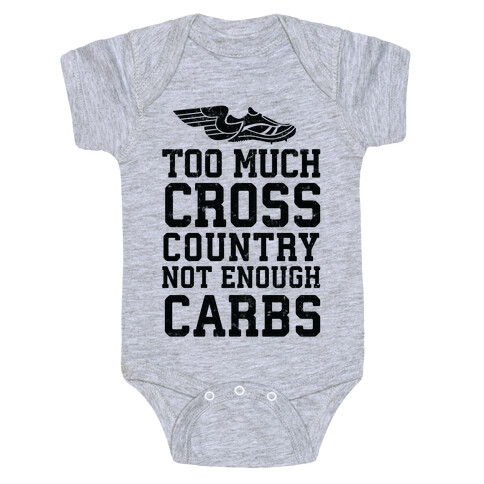 Too Much Cross Country Not Enough Carbs Baby One-Piece