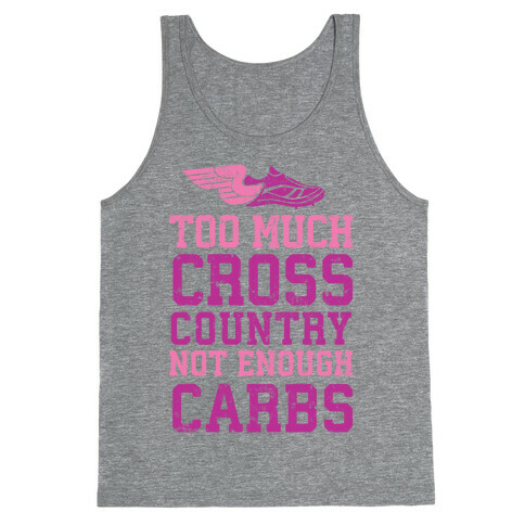 Too Much Cross Country Not Enough Carbs Tank Top