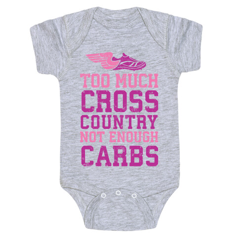 Too Much Cross Country Not Enough Carbs Baby One-Piece