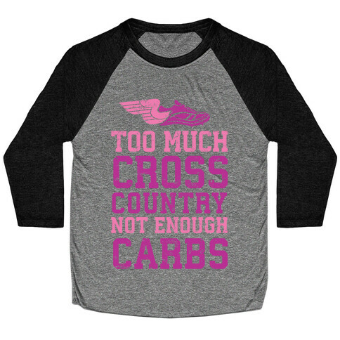 Too Much Cross Country Not Enough Carbs Baseball Tee