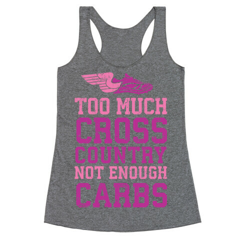 Too Much Cross Country Not Enough Carbs Racerback Tank Top