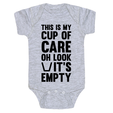 This Is My Cup Of Care, Oh Look It's Empty Baby One-Piece
