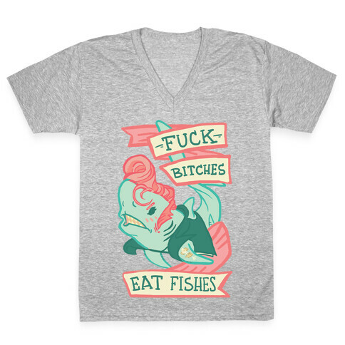 F*** Bitches Eat Fishes V-Neck Tee Shirt