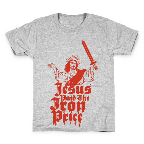 Jesus Paid The Iron Price Kids T-Shirt