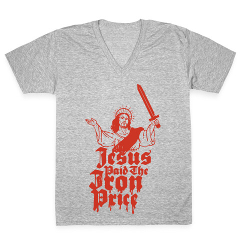 Jesus Paid The Iron Price V-Neck Tee Shirt