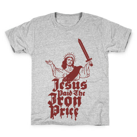 Jesus Paid The Iron Price Kids T-Shirt