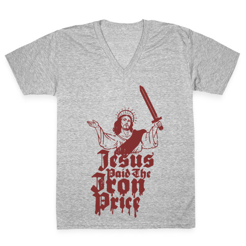 Jesus Paid The Iron Price V-Neck Tee Shirt