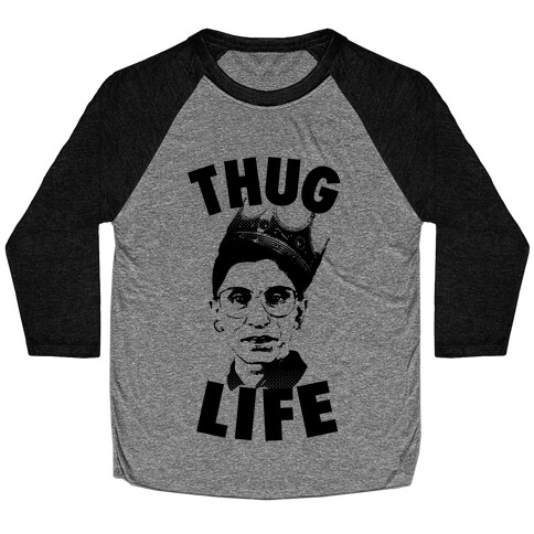 Ruth Bader Ginsberg Thug Life Baseball Tee