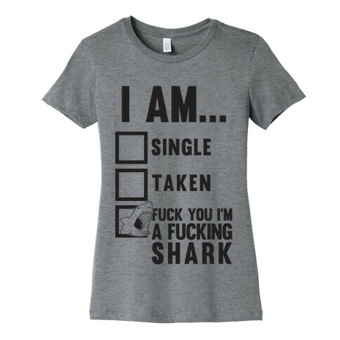 F*** You I'm A F***ing Shark Womens T-Shirt