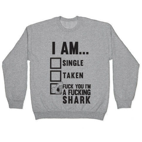 F*** You I'm A F***ing Shark Pullover