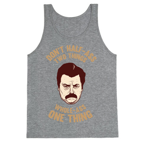 Don't Half Ass Two Things Whole Ass One Thing Tank Top