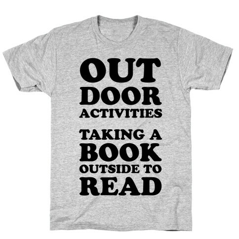 Outdoor Activities Taking A Book Outside To Read T-Shirt