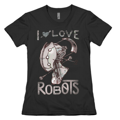 I Love Robots Womens T-Shirt