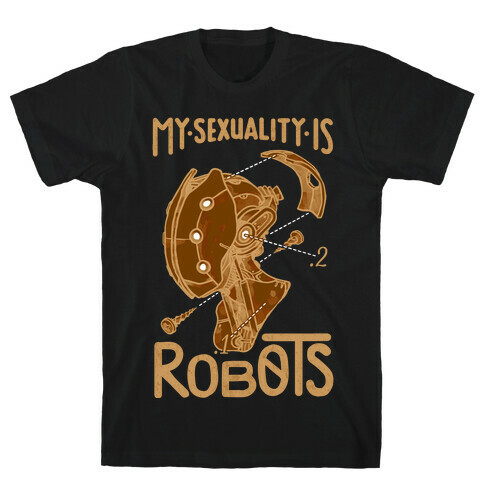 My Sexuality is Robots T-Shirt