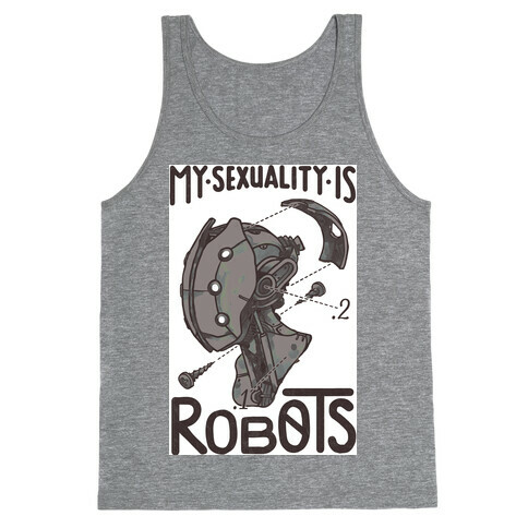 My Sexuality is Robots Tank Top