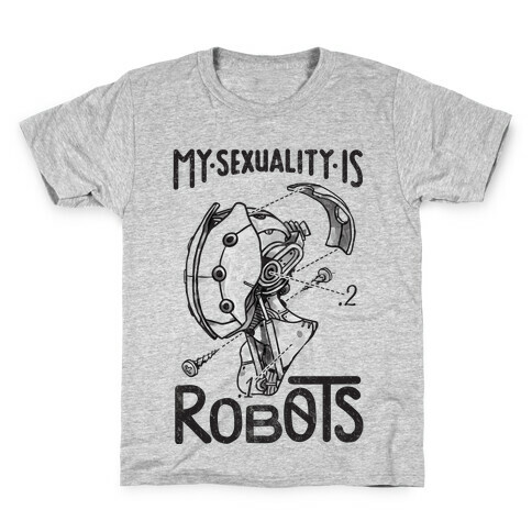 My Sexuality is Robots Kids T-Shirt