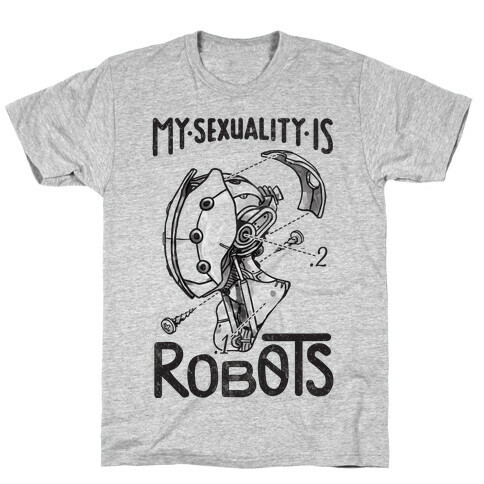 My Sexuality is Robots T-Shirt