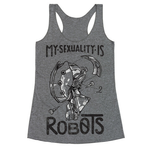 My Sexuality is Robots Racerback Tank Top