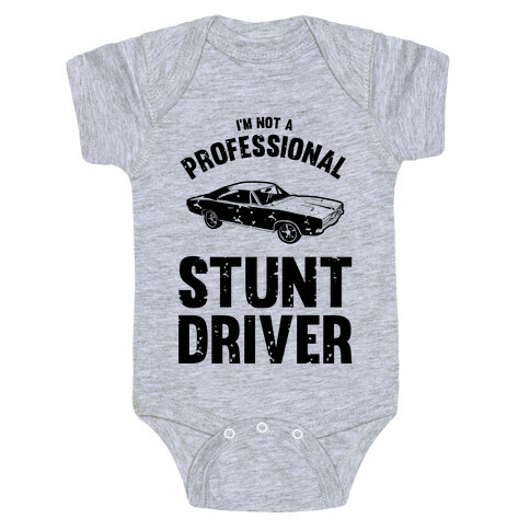 (I'm Not A) Professional Stunt Driver Baby One-Piece