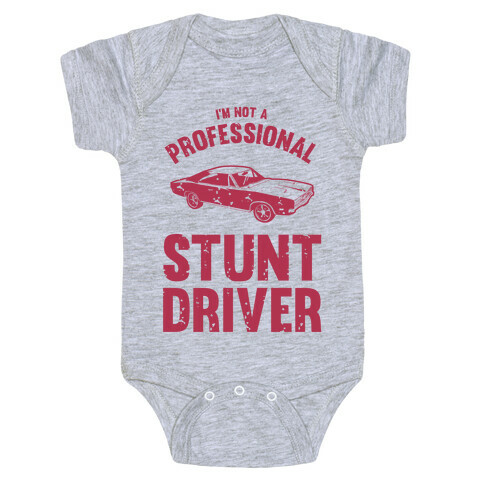 (I'm Not A) Professional Stunt Driver Baby One-Piece