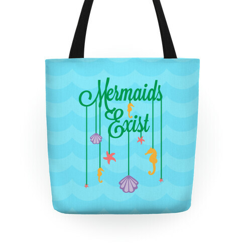 Mermaids Exist Tote