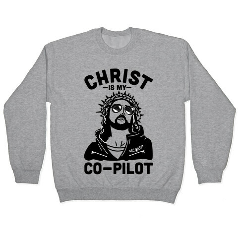 Christ is My Co-Pilot Pullover