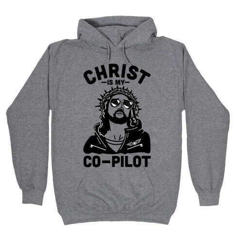Christ is My Co-Pilot Hooded Sweatshirt