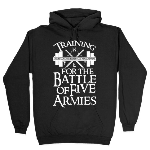 Training For The Battle Of Five Armies Hooded Sweatshirt